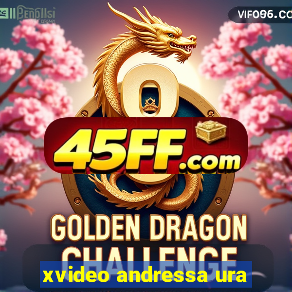 xvideo andressa ura
